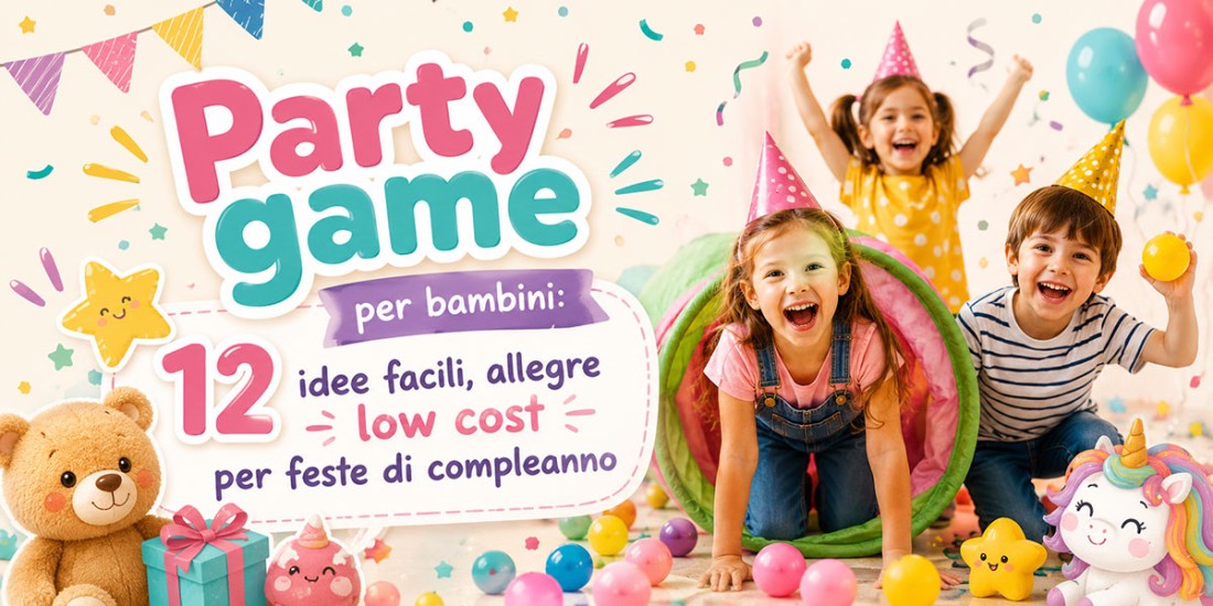 Party game per bambini: 12 idee facili, allegre e low cost per feste di compleanno