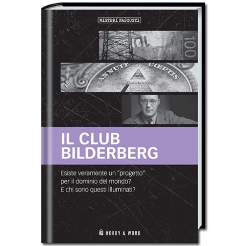 Misteri Nascosti: Il club Bilderberg