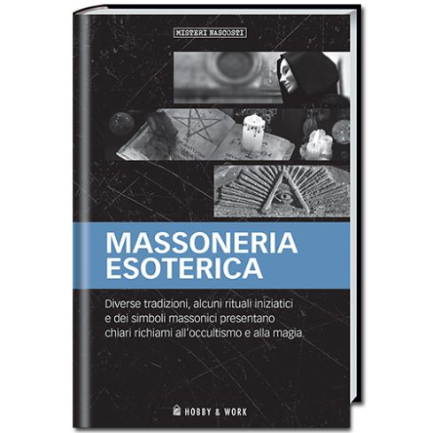 Misteri Nascosti: Massoneria esoterica