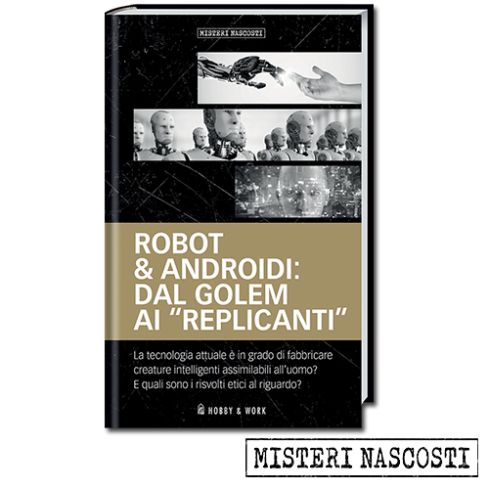 ROBOT & ANDROIDI: DAL GOLEM AI “REPLICANTI”