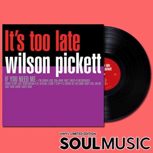 Wilson Pickett – It’s too late
